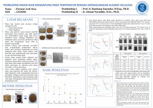 Poster: Pembuatan Pakan Ikan Mengapung Pada Temperatur Rendah Menggunakan Alginat-selulosa